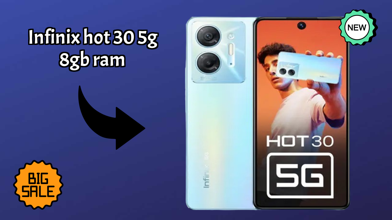 Infinix Hot 30 5G 8GB RAM at ₹13,499 - Best Features Explained