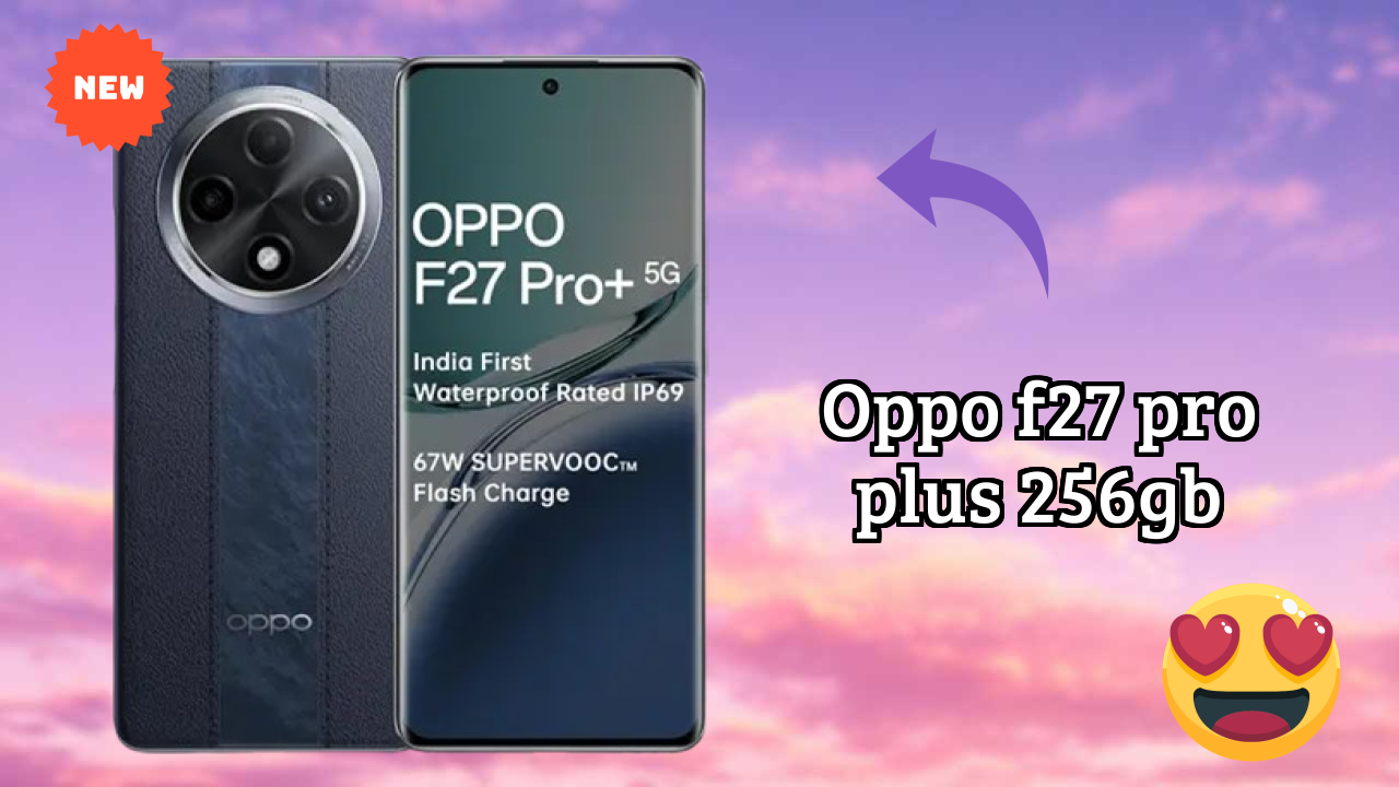 OPPO F27 Pro Plus 256GB vs Competitors: Best Budget Winner