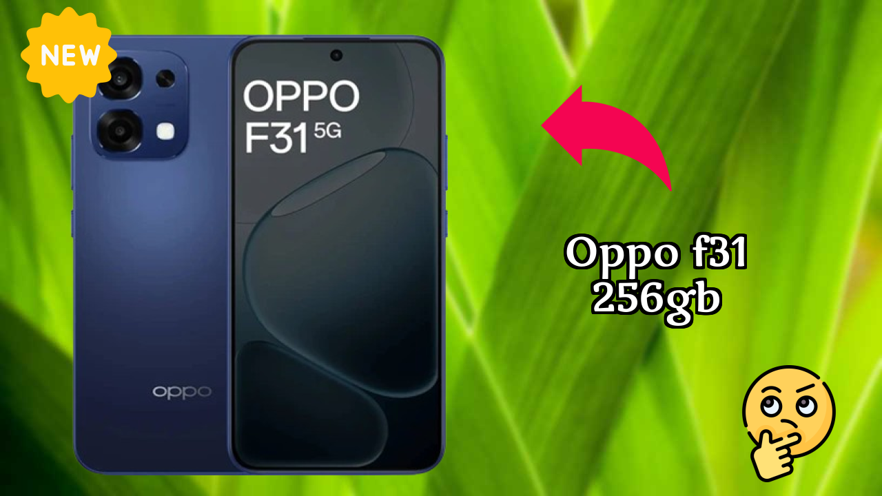 OPPO F31 256GB vs Samsung: Which Should You Choose?
