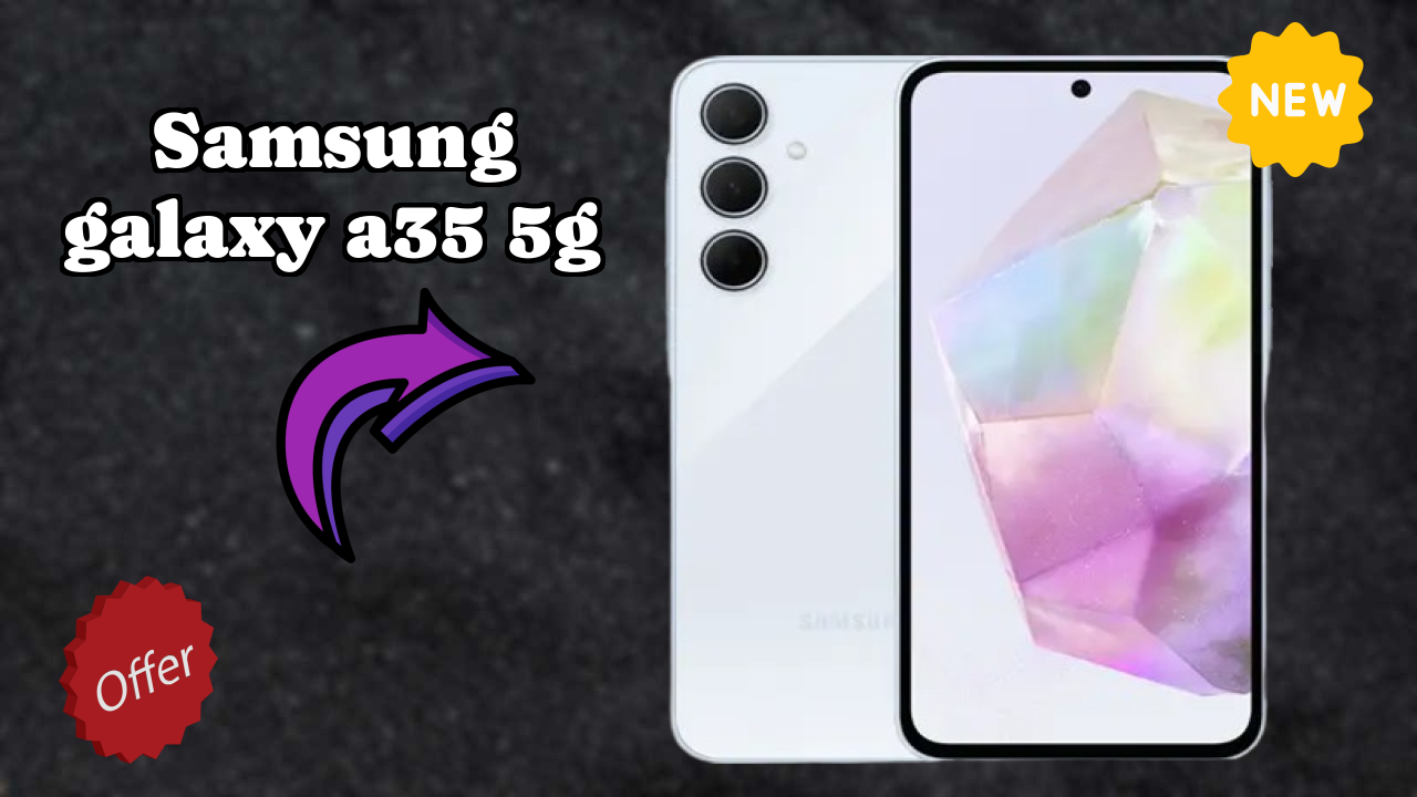 Samsung Galaxy A35 5G vs Samsung: Complete Feature Compare
